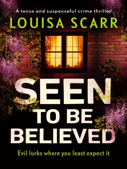 Title details for Seen to Be Believed by Louisa Scarr - Available